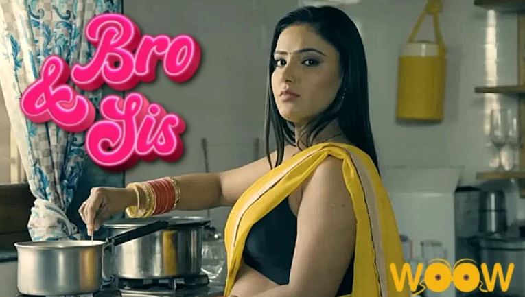Bro & Sis 2021 Woow Hot Hindi Porn Web Sexy Indian Movies