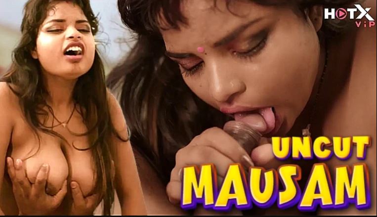 Mausam 2023 Hotx app Hindi Uncut porn Short Film