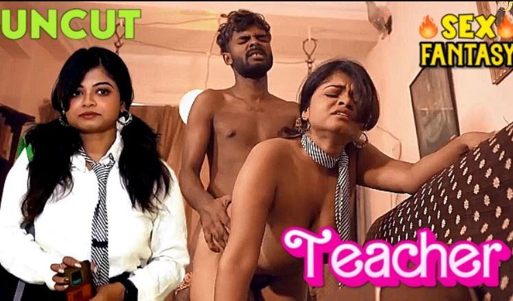 Xxx Video Maza Techar - Teacher 2023 SexFantasy Hindi Uncut Porn Short Film - Wowuncut