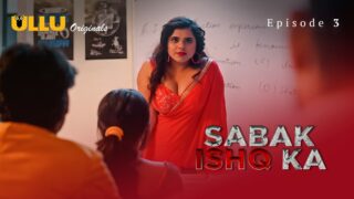 Sabak Ishq Ka 2023 Ullu Originals Hot Hindi Sex Web Series Ep 3