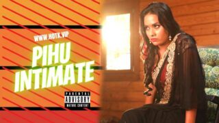 Pihu Intimate 2022 Hotx XXX Hindi Uncut Adult Short Film