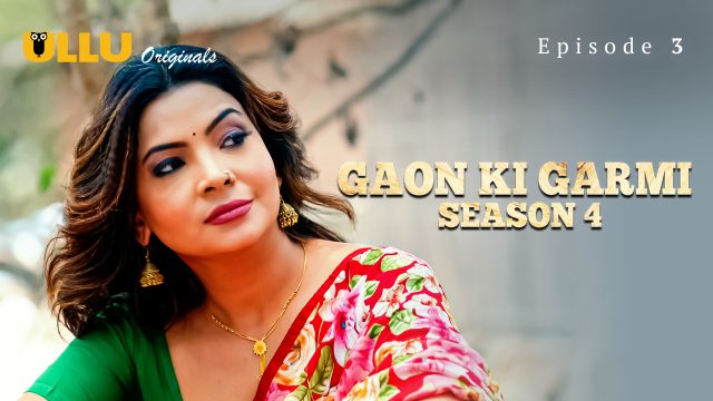 Gaon Ki Garmi S04 EP3 2023 Ullu Desi Hindi Sex Web Series