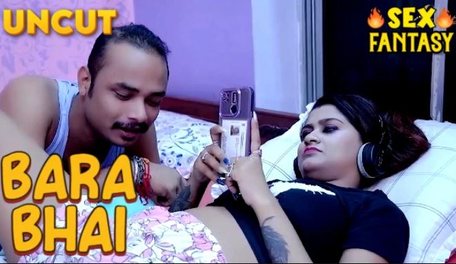 Bara Bhai Uncut 2023 SexFantasy app xxx Hindi porn Short Film