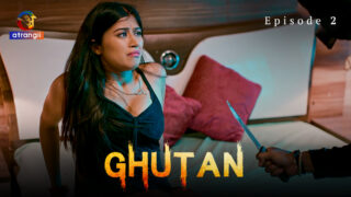 Ghutan S01 EP2 2023 Atrangii XXX Hindi Hot Web Series