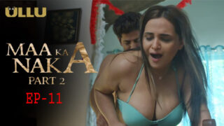 Maa Ka Naka 2 Ullu app xxx Hindi sex Web Series Ep 11