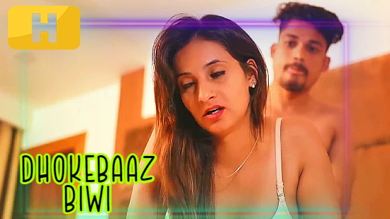 Dhokebaaz Biwi 2022 Hindi Hot Short Porn Film HalKut