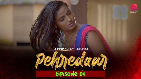 Pehredaar – S01E04 – 2022 – Hindi Hot Web Series – PrimePlay