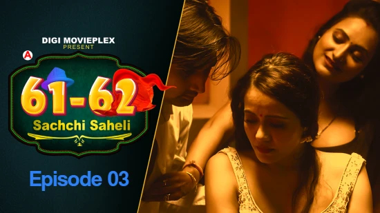 Sachchi Saheli S01E03 2022 Hindi Hot Web Series DigiMoviePlex
