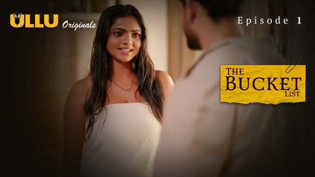 The Bucket List Part 1 S01E01 2023 Hindi Hot Web Series Ullu