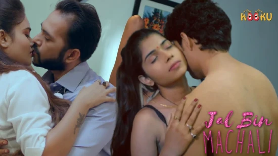 Jal Bin Machali 2022 Hindi Hot Web Series KooKu