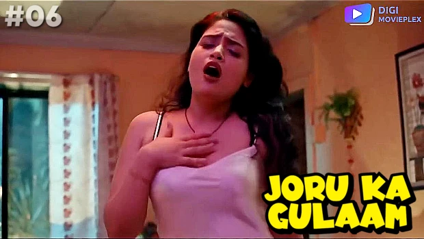 Joru Ka Gulaam S01E06 2022 Hindi Hot Web Series DigiMoviePlex