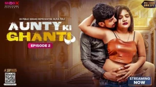 Aunty Ki Ghanti – S01E02 2023 Hindi Uncut Hot Web Series MoodX