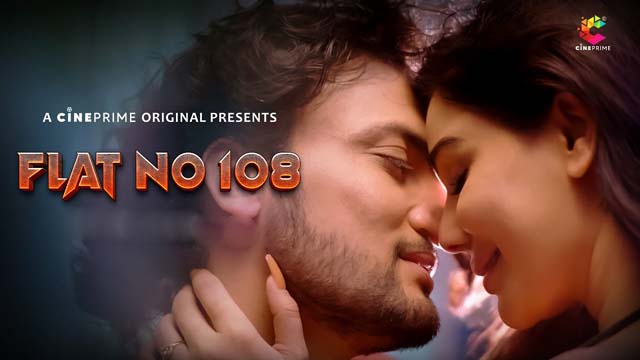 Flat No 108 – S01E01 2024 Hindi Hot Web Series Cineprime