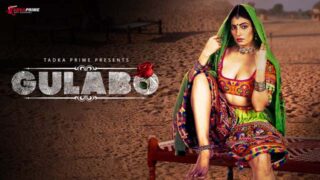 Gulabo – S01E02 2024 Hindi Hot Web Series Tadkaprime