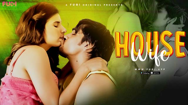 Housewife – 2024 Hindi Uncut Short Film Fugi