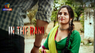 In the Rani 2024 Atrangii Originals Hindi Porn Web Series Ep 3
