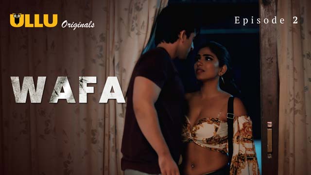 Wafa – Extended Version – S01E02 – 2024 – Hindi Hot Web Series – Ullu