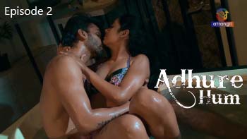 Adhure Hum – Part 1 – S01E03 – 2024 – Hindi Hot Web Series – Atrangii