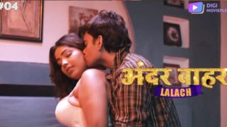 Lalach – S01E04 2024 Hindi Hot Web Series Digi MoviePlex