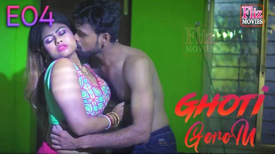 Ghoti Gorom – S01E04 2024 Hindi Hot Web Series NueFliks