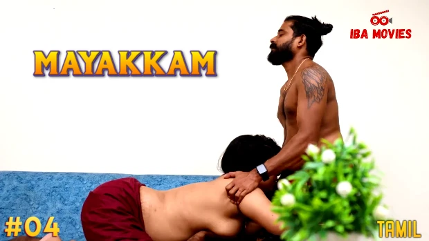 Mayakkam – S01E04 – 2024 Tamil Hot Web Series Ibamovies