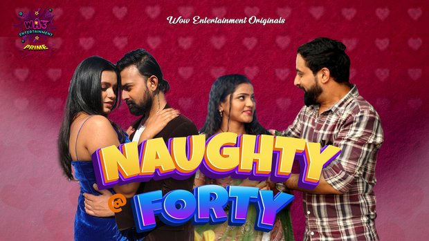 Naughty @40 – 2024 Hot Hindi Porn Web Series Wow Entertainment