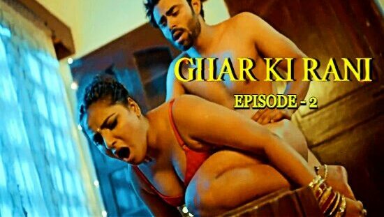 Ghar Ki Rani – S01E02 – 2024 xxx Hindi Hot Web Series Look entertainment