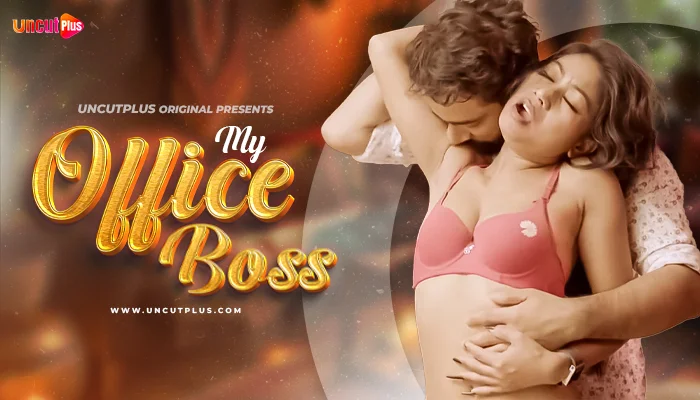 My Office Boss – S01E01 2024 xxx Hindi Uncut Hot Web Series UncutPlus