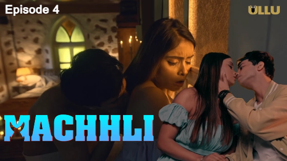 Machhli – S01E04 2024 xxx Hindi Hot Web Series Ullu