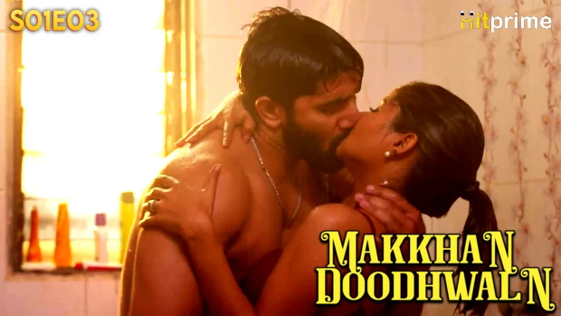 Makkhan Doodhwala – S01E03 2024 xxx Hindi Hot Web Series HitPrime