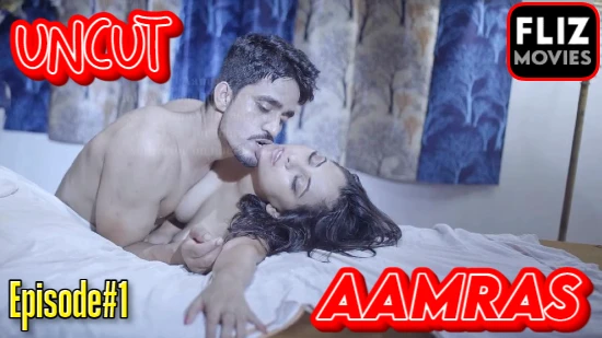 Aamras – S01E01 – 2024 xxx Hindi Uncut Hot Web Series Nuefliks
