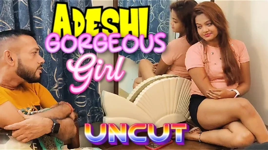 Adeshi Gorgeous Girl – 2024 xxx Hindi Uncut Hot Short Film NiFlix