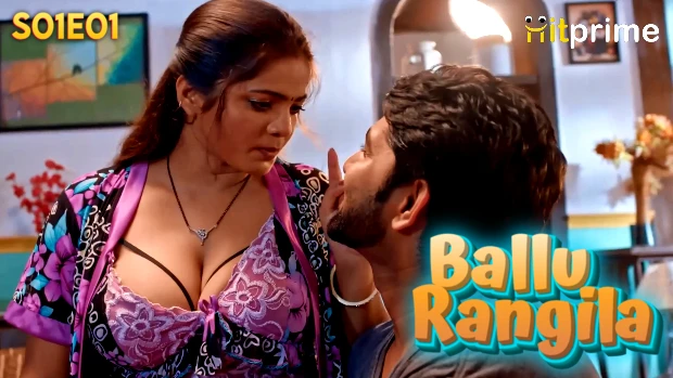 Ballu Rangeela – S01E01 – 2024 xxx Hindi Hot Web Series HitPrime