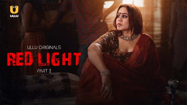 Red Light Part 2 – S01E02 – 2024 – Hindi Hot Web Series – Ullu App