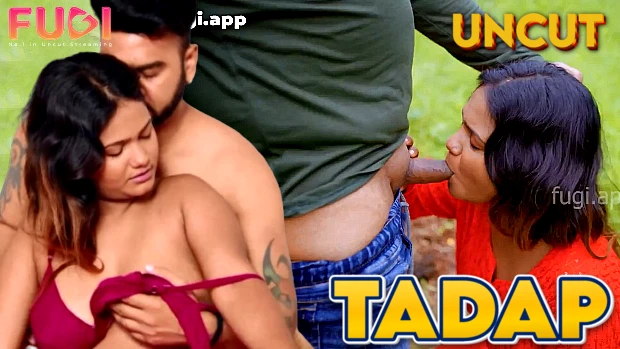 Tadap – 2024 – Hindi Uncut Hot Short Film – Fugi App