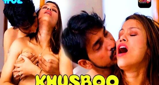 Khusboo – S01E02 – 2024 xxx Hindi Uncut Hot Web Series UncutPlus